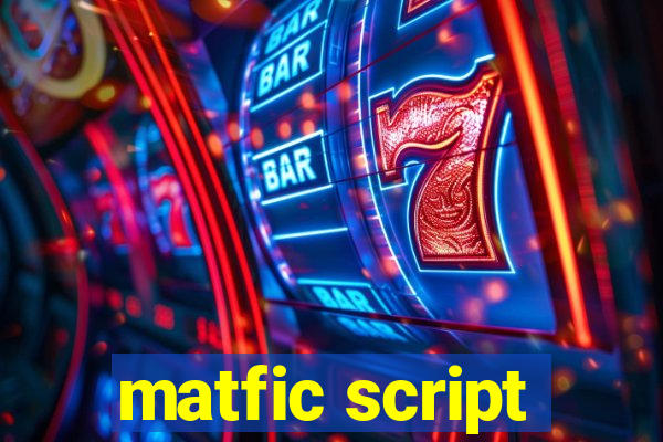 matfic script